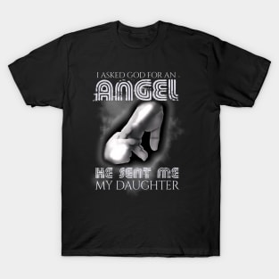 I Asked God For Angel He Sent Me Daughter Father Day T-Shirt